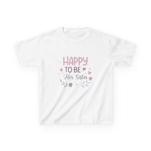 Alternative view of Children's Sisterhood Tee | Happy to Be Her Sister T-Shirt, Gift for Siblings, Family Reunion, Birthday, Cute Everyday Wear